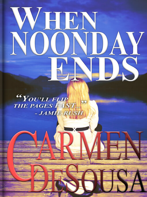 Title details for When Noonday Ends by Carmen DeSousa - Available